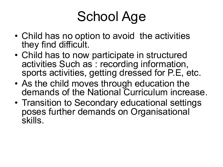 School Age Child has no option to avoid the activities