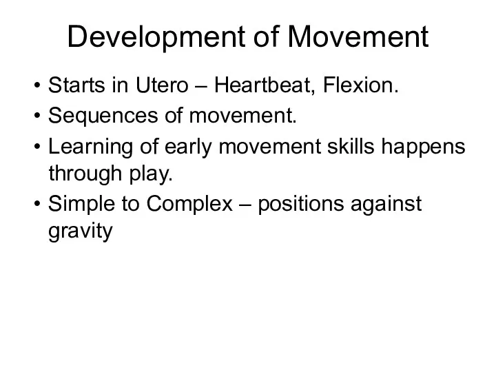Development of Movement Starts in Utero – Heartbeat, Flexion. Sequences