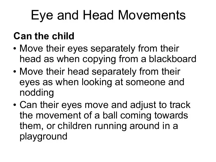 Eye and Head Movements Can the child Move their eyes