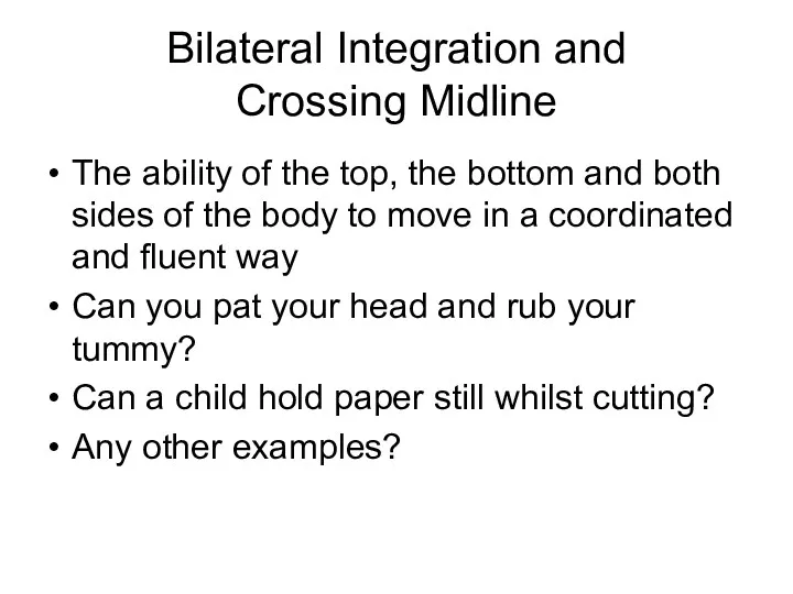 Bilateral Integration and Crossing Midline The ability of the top,