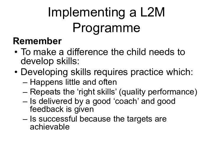 Implementing a L2M Programme Remember To make a difference the