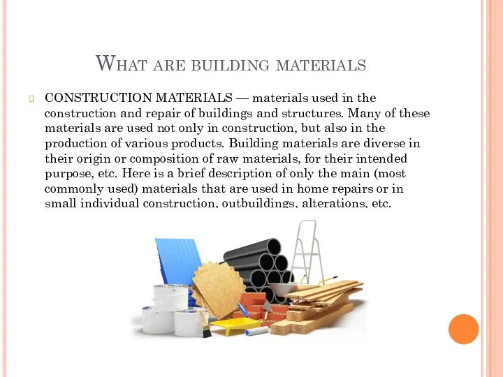 What are building materials CONSTRUCTION MATERIALS — materials used in