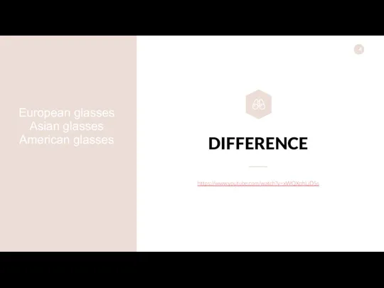 DIFFERENCE https://www.youtube.com/watch?v=xWQXqhLjD5s European glasses Asian glasses American glasses