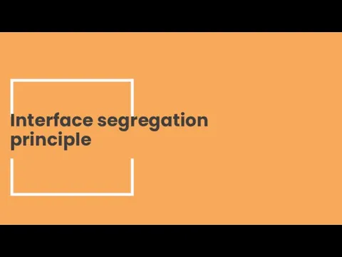 Interface segregation principle