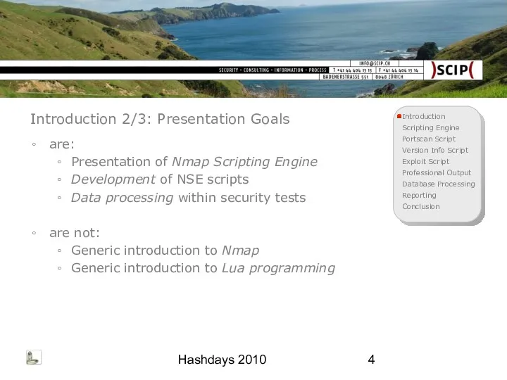 Hashdays 2010 Introduction 2/3: Presentation Goals are: Presentation of Nmap