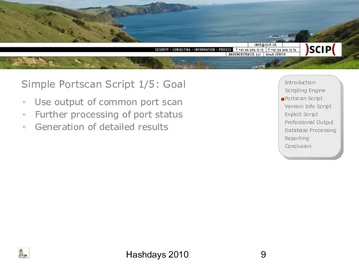 Hashdays 2010 Simple Portscan Script 1/5: Goal Use output of