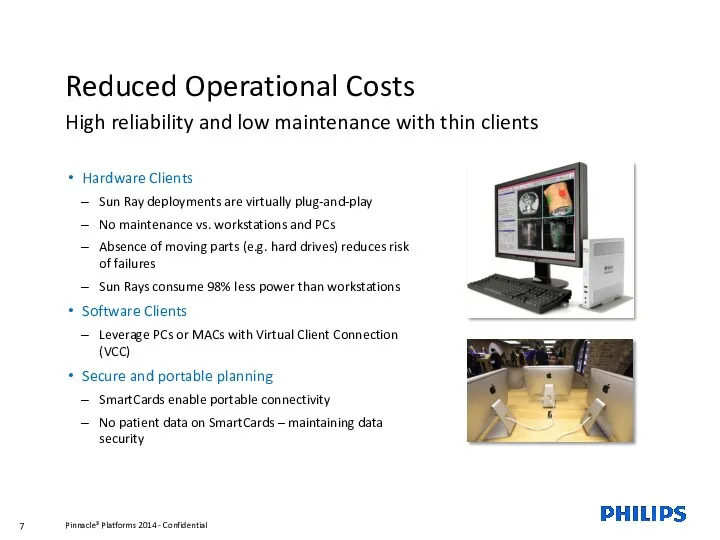 Reduced Operational Costs High reliability and low maintenance with thin
