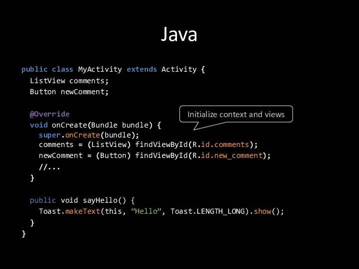 Java public class MyActivity extends Activity { ListView comments; Button