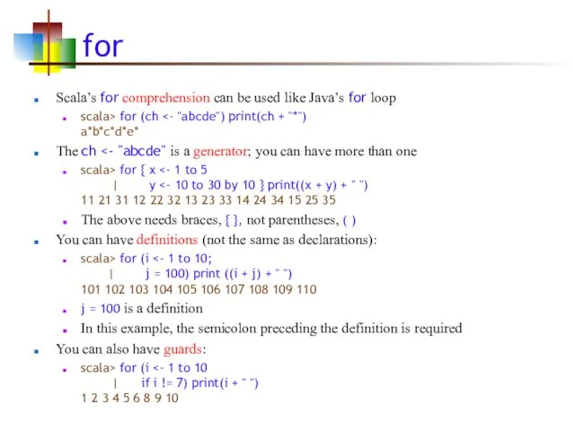 for Scala’s for comprehension can be used like Java’s for