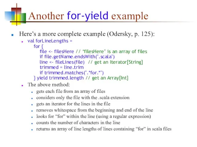 Another for-yield example Here’s a more complete example (Odersky, p.