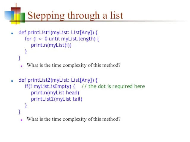 Stepping through a list def printList1(myList: List[Any]) { for (i