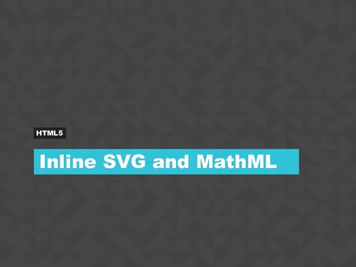 HTML5 Inline SVG and MathML