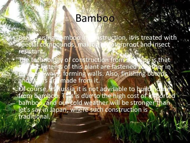 Bamboo Before using bamboo in construction, it is treated with