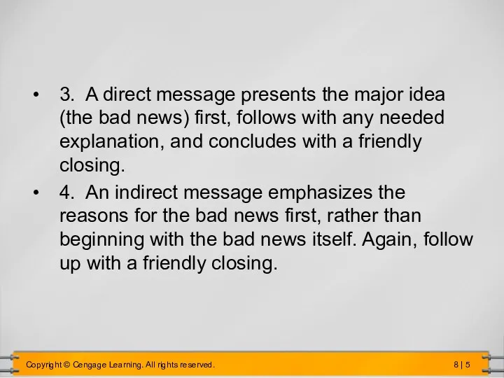 3. A direct message presents the major idea (the bad news) first, follows