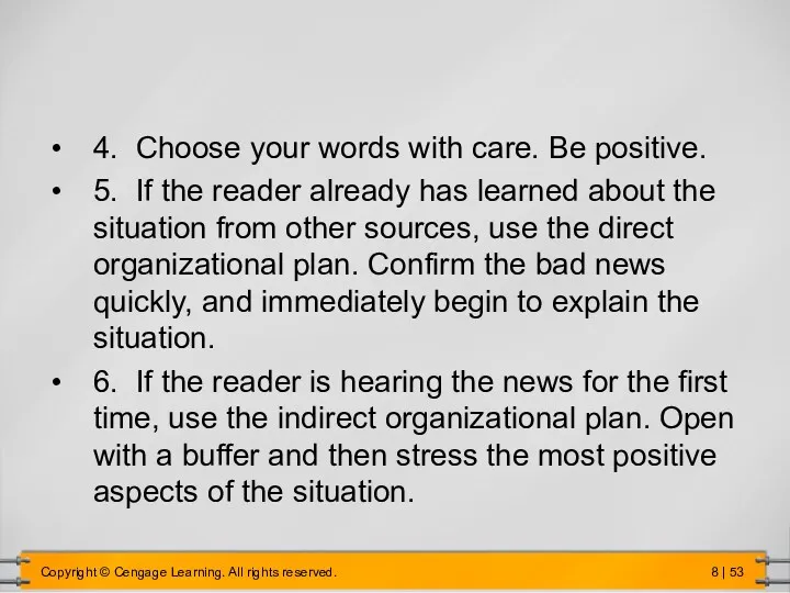 4. Choose your words with care. Be positive. 5. If the reader already