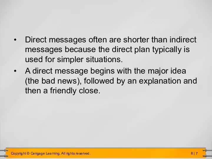 Direct messages often are shorter than indirect messages because the direct plan typically
