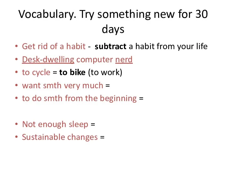 Vocabulary. Try something new for 30 days Get rid of