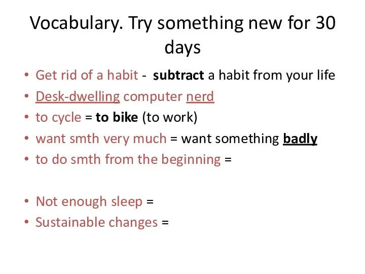 Vocabulary. Try something new for 30 days Get rid of