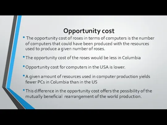 Opportunity cost The opportunity cost of roses in terms of