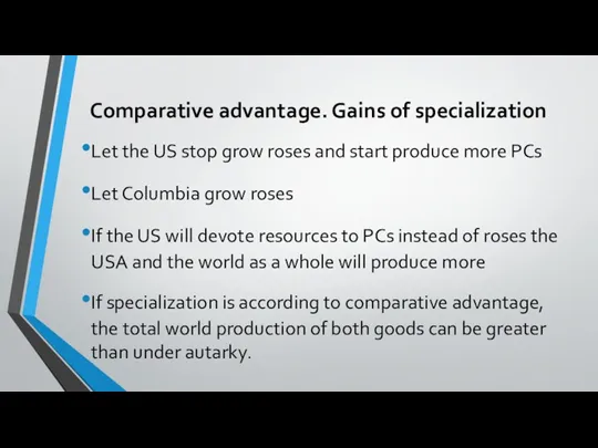 Comparative advantage. Gains of specialization Let the US stop grow