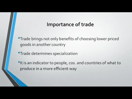 Importance of trade Trade brings not only benefits of choosing