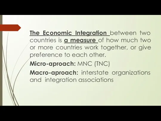 The Economic Integration between two countries is a measure of