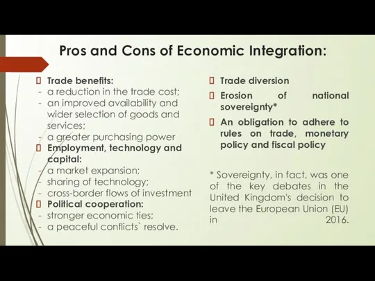 Pros and Cons of Economic Integration: Trade benefits: a reduction