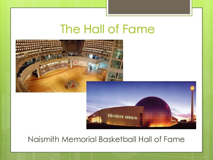 The Hall of Fame Naismith Memorial Basketball Hall of Fame