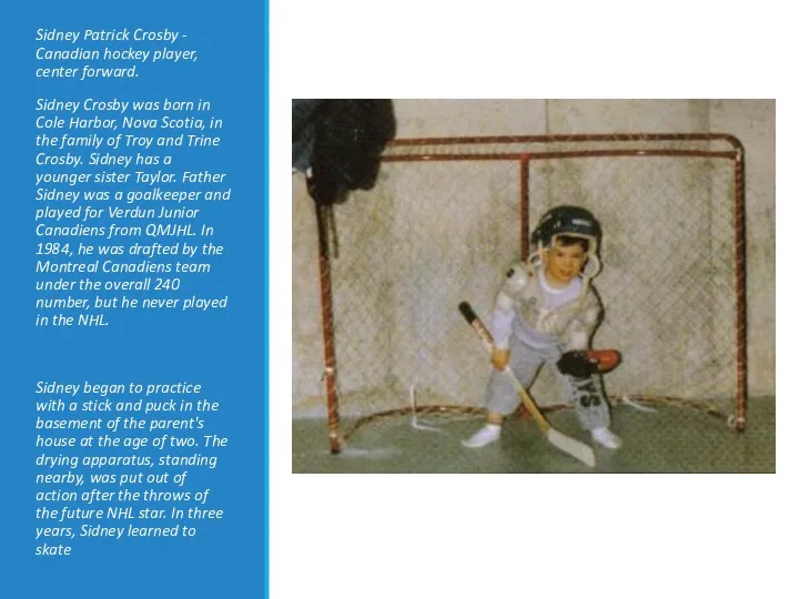 Sidney Patrick Crosby - Canadian hockey player, center forward. Sidney
