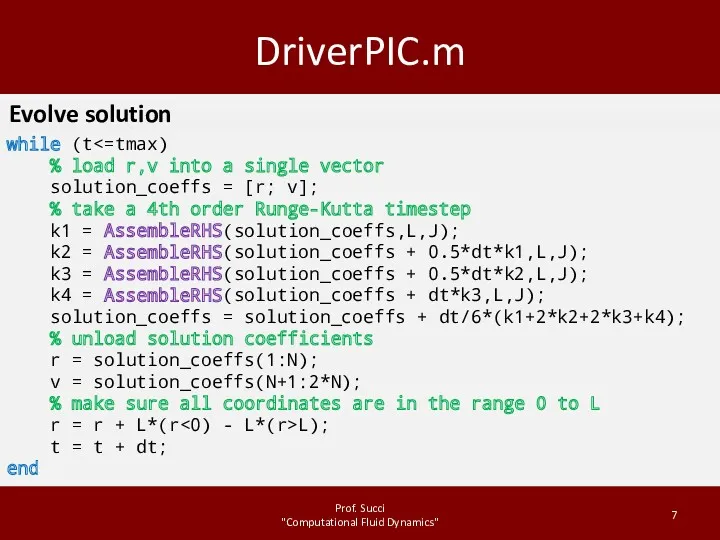 DriverPIC.m Prof. Succi "Computational Fluid Dynamics" while (t % load r,v into a