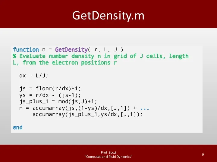 GetDensity.m Prof. Succi "Computational Fluid Dynamics" function n = GetDensity(