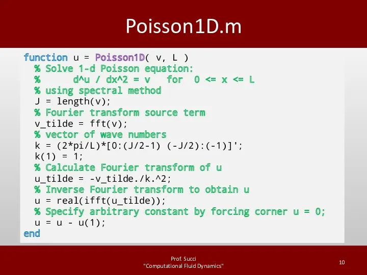 Poisson1D.m Prof. Succi "Computational Fluid Dynamics" function u = Poisson1D(