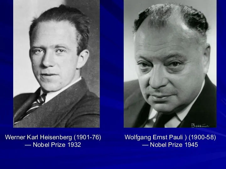 Werner Karl Heisenberg (1901-76) — Nobel Prize 1932 Wolfgang Ernst