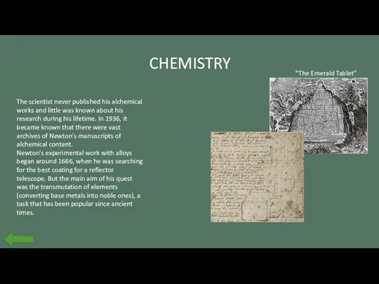 CHEMISTRY The scientist never published his alchemical works and little