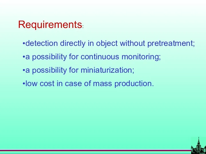 Requirements: detection directly in object without pretreatment; a possibility for