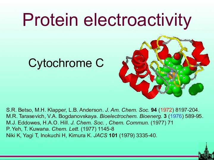 Protein electroactivity Cytochrome C S.R. Betso, M.H. Klapper, L.B. Anderson.