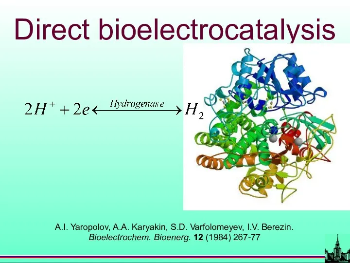 A.I. Yaropolov, A.A. Karyakin, S.D. Varfolomeyev, I.V. Berezin. Bioelectrochem. Bioenerg. 12 (1984) 267-77 Direct bioelectrocatalysis