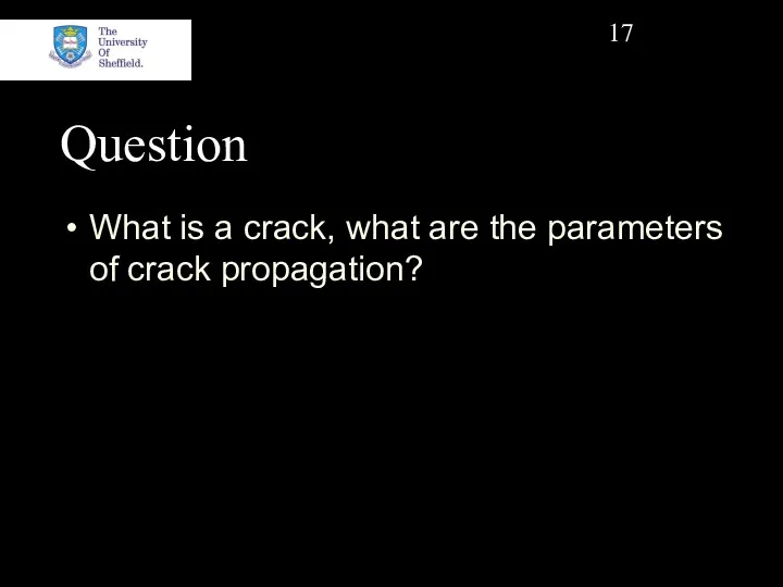 Question What is a crack, what are the parameters of crack propagation?
