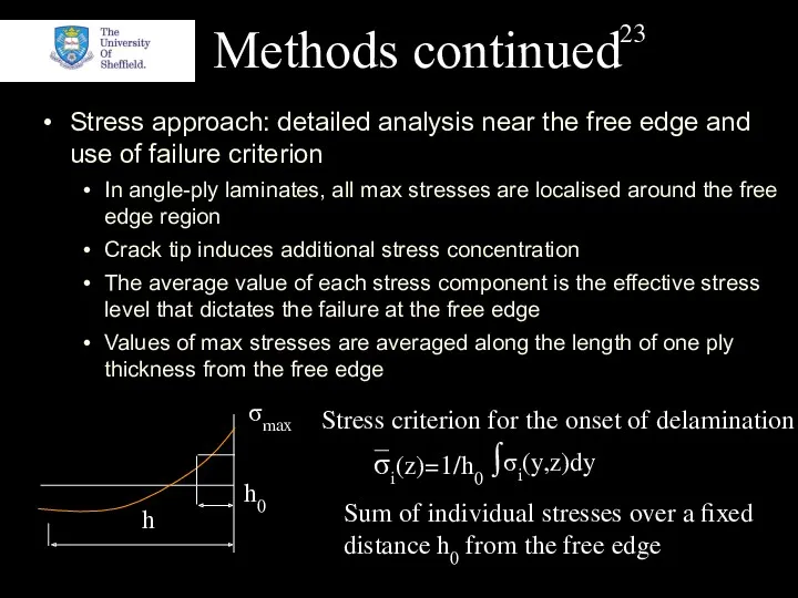 Methods continued Stress approach: detailed analysis near the free edge and use of