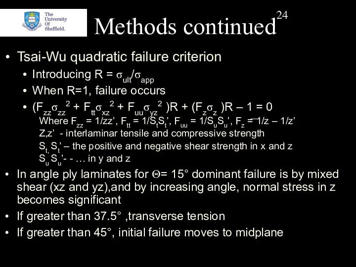 Methods continued Tsai-Wu quadratic failure criterion Introducing R = σult/σapp When R=1, failure