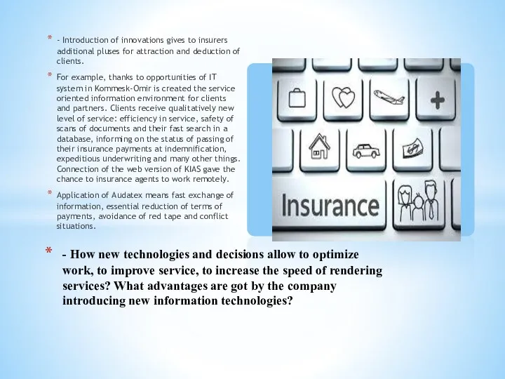 - Introduction of innovations gives to insurers additional pluses for