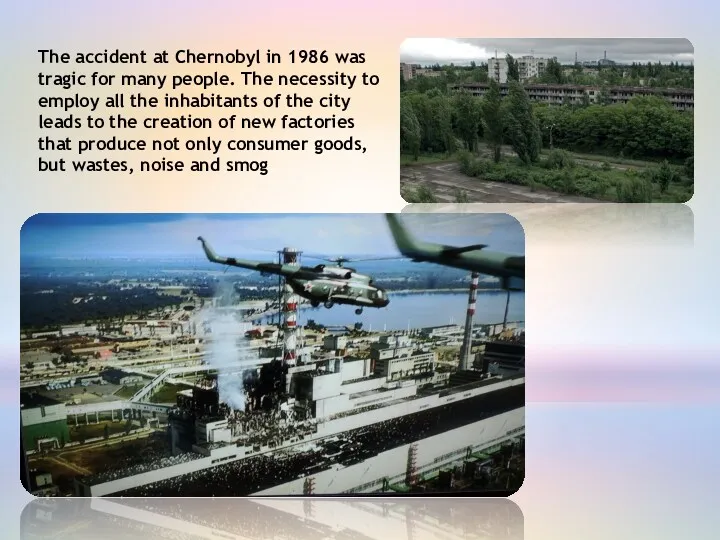 The accident at Chernobyl in 1986 was tragic for many