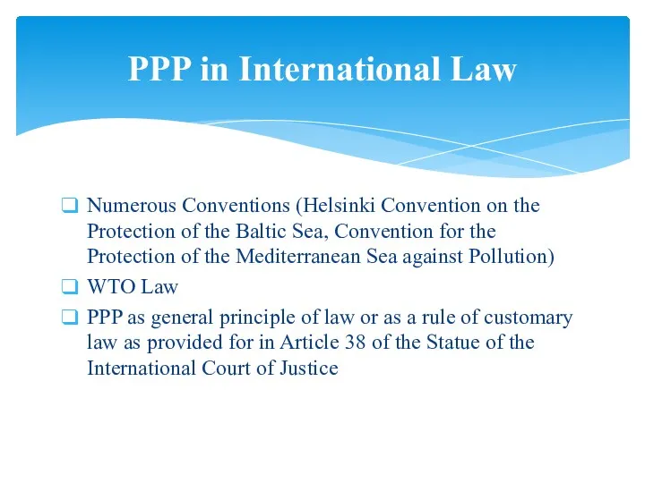 Numerous Conventions (Helsinki Convention on the Protection of the Baltic