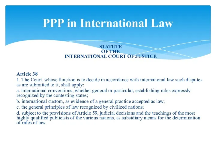 STATUTE OF THE INTERNATIONAL COURT OF JUSTICE Article 38 1.