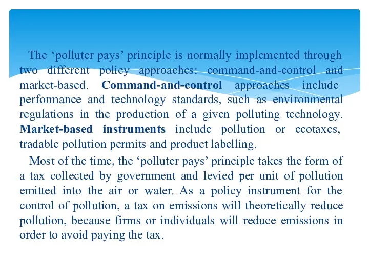 The ‘polluter pays’ principle is normally implemented through two different