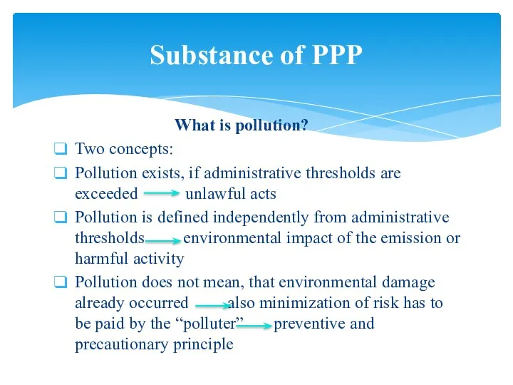 What is pollution? Two concepts: Pollution exists, if administrative thresholds