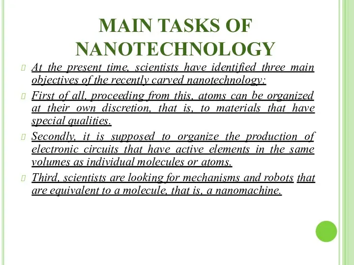 MAIN TASKS OF NANOTECHNOLOGY At the present time, scientists have