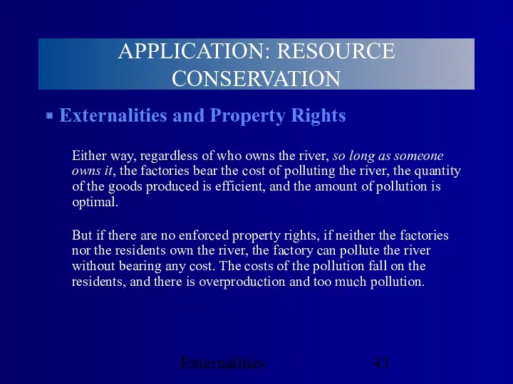Externalities Externalities and Property Rights Either way, regardless of who