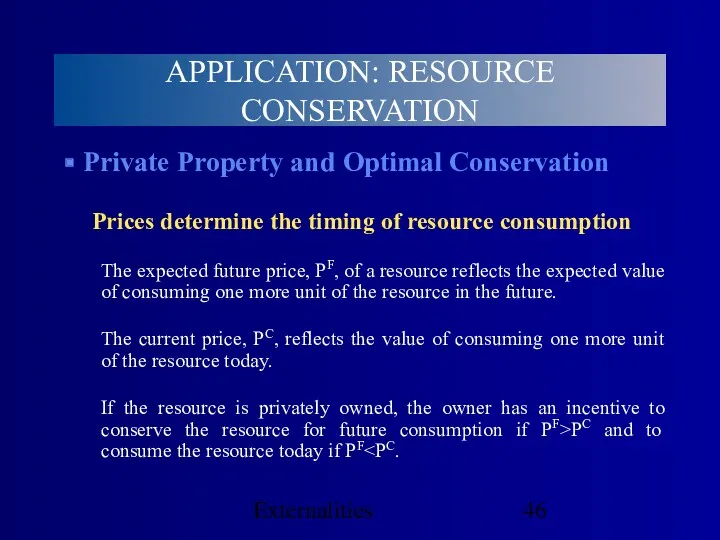 Externalities Private Property and Optimal Conservation Prices determine the timing