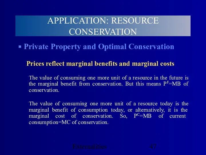 Externalities Private Property and Optimal Conservation Prices reflect marginal benefits